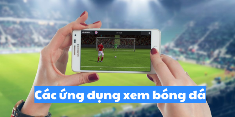 ứng dụng xem bóng đá