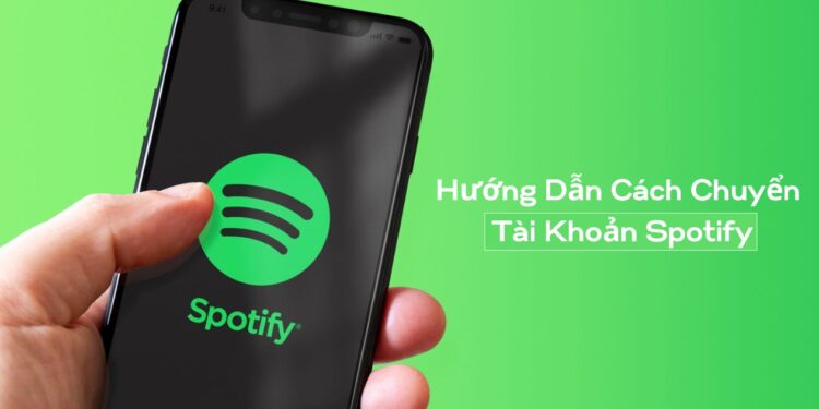 cách chuyển tài khoản spotify