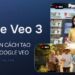 hướng dẫn cách tạo video ai google veo