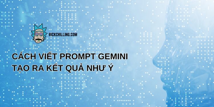 cách viết prompt gemini