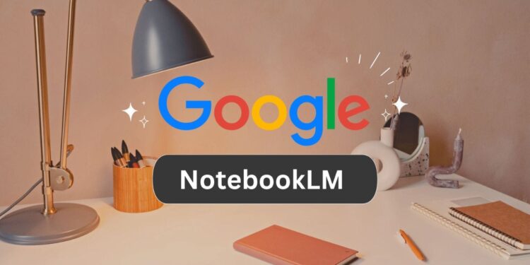NotebookLM Là Gì? Hướng Dẫn Cách Sử Dụng Google NotebookLM