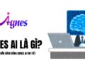 agnes ai là gì