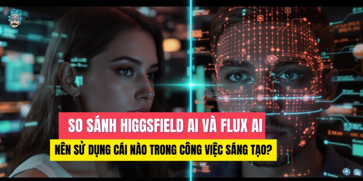 Higgsfield AI và Flux AI