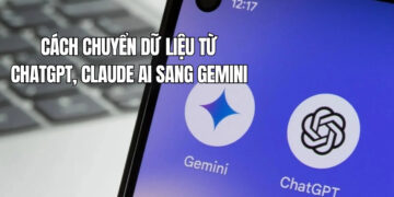 Cách Chuyển Dữ Liệu Từ ChatGPT, Claude Sang Gemini Chi Tiết