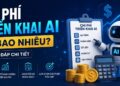 Chi Phí Triển Khai AI Là Bao Nhiêu? Giải Đáp Chi Tiết