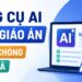 Top 5 Công Cụ AI Soạn Giáo Án Nhanh Chóng, Hiệu Quả