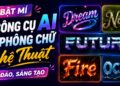 công cụ ai tạo phông chữ nghệ thuật
