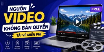 Top 10 Nguồn Video Không Bản Quyền Tải Về Miễn Phí