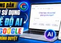 cách sử dụng chế độ ai của google