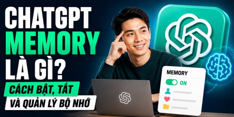 chatgpt memory là gì