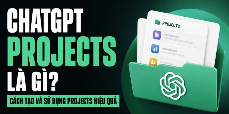 chatgpt projects là gì