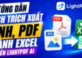Hướng Dẫn Cách Trích Xuất Ảnh PDF Thành Excel Trên LightPDF AI