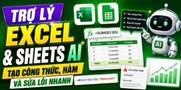 Trợ Lý Excel Và Sheets AI: Tạo Công Thức, Hàm Và Sửa Lỗi Nhanh