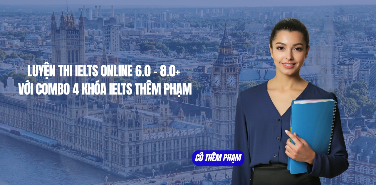 Combo 4 Khóa IELTS Thêm Phạm